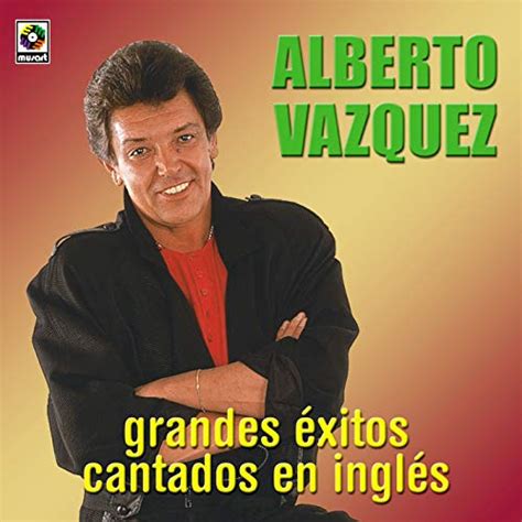 Grandes Éxitos Cantados En Inglés Alberto Vázquez