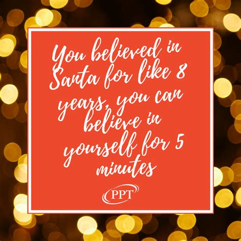 This Christmas Believe In Yourself Whatever It Is That Needs To Be