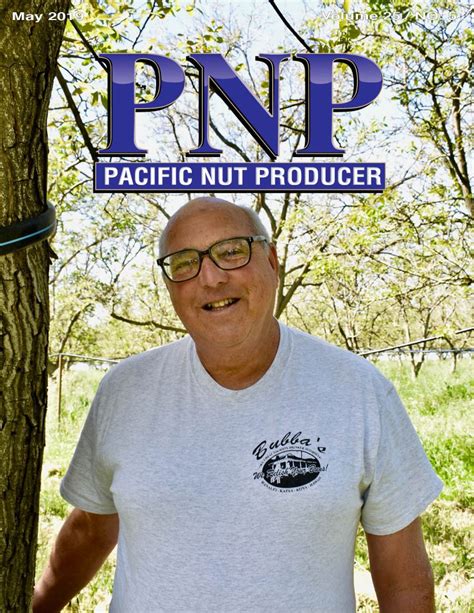 Pnp May 2019 Issue Pacific Nut Producer Magazine