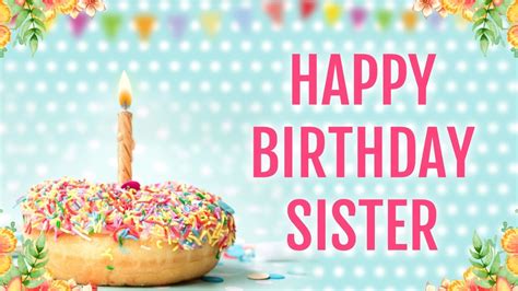 70 Happy Birthday Wishes For Sisterdidibehen Quotes Messages Cake