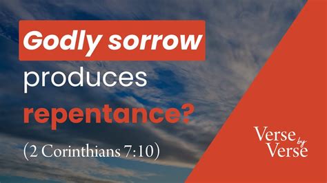 Godly Sorrow Produces Repentance 2 Corinthians 710 Youtube