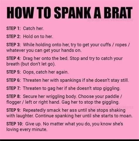 How To Spank A Brat Step 1 Catch Her Step 2 Hold On To Her Step 3