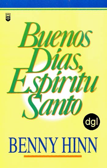 Benny Hinn Buenos Dias Espiritu Santo Libros Cristianos Gratis