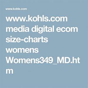 The Text Reads Kohls Com Media Digital Eco Size Chart Women 39 S