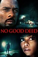 No Good Deed: Release Date, Trailer, Rating & Details - Tonights.TV