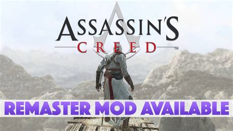 Assassin S Creed Remaster Overhaul Mod Available YouTube
