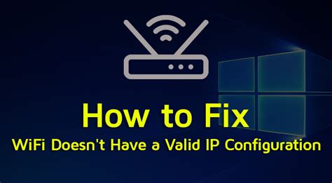Fix Wifi Doesnt Have A Valid Ip Configuration On Windows Os