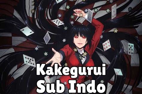 Download Kakegurui Sub Indo Batch Lengkap Namatin