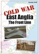 COLD WAR East Anglia – the Front Line - Viewpoint Productions