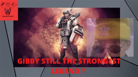 Is Gibby Still The Strongest Legend Apex Legends Season 5 Bgt9