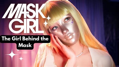 The Girl Behind The Mask Mask Girl Youtube