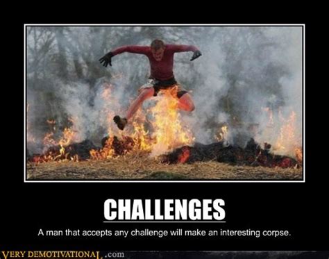 CHALLENGES Very Demotivational Demotivational Posters Very