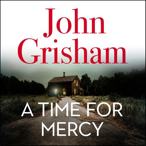 A Time For Mercy John Grisham S Latest No 1 Bestseller By John