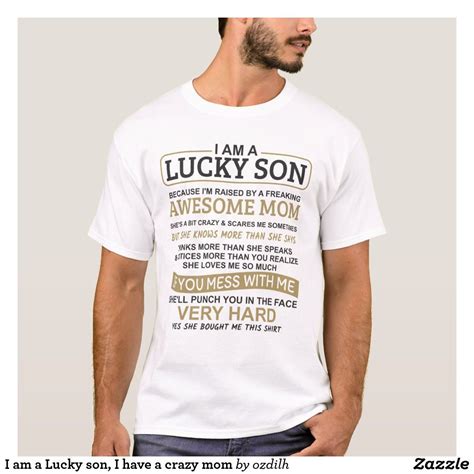 I Am A Lucky Son I Have A Crazy Mom T Shirt Cool T Shirts Mom