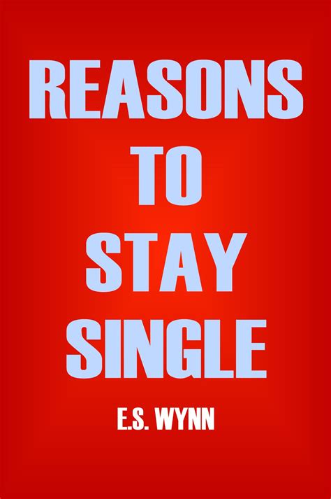 101 reasons to stay single single and happy staying single words
