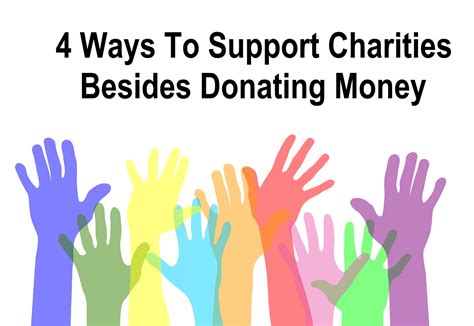 4 Ways To Support Charities Besides Donating Money