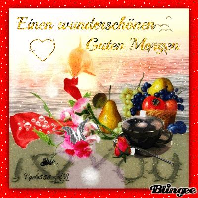 Einen guten morgen, lieber schatz! Liebe Grüße/Guten Morgen Bild #132581089 | Blingee.com