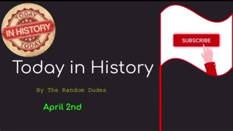 Today In History April 2nd Hd Youtube