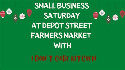 Small Business Saturday At The Depot Street Farmers Market Depot
