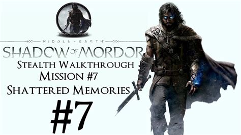 Middle Earth Shadow Of Mordor Stealth Walkthrough Part 7 Mission