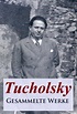 Tucholsky - Gesammelte Werke (eBook, ePUB) von Kurt Tucholsky ...