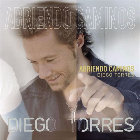 Abriendo Caminos Song Lyrics And Music By Diego Torres Y Juan Luis