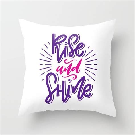 Thank you for being here and for being a part of this lovely community! Rise and Shine! Inspirational quote print Throw Pillow ...