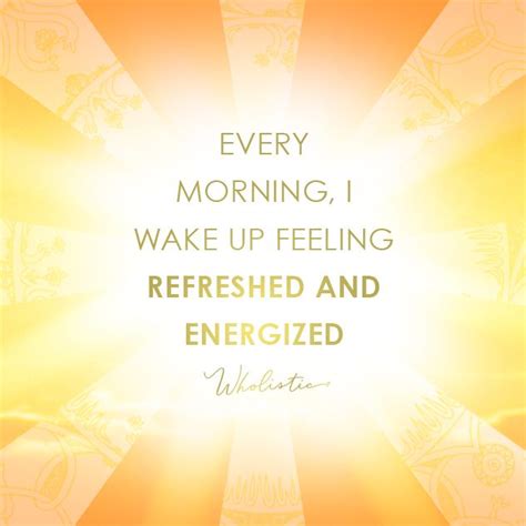 Affirmation Every Morning I Wake Up Feeling Refreshed And Energized