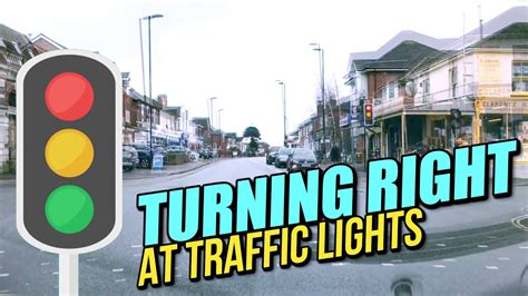 Turning Right At Traffic Lights Uk Youtube