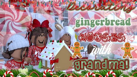 Decorating Gingerbread Houses With Grandma Bloxburg Roleplay