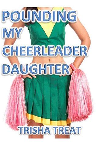 Pounding My Cheerleader Daughter Daddy Daughter Taboo Incest Barely