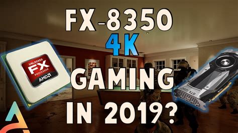 Is The Amd Fx 8350 Still Good In 2019 4k Benchmarking Youtube