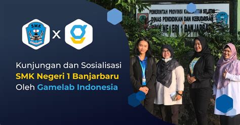 Kunjungan Dan Sosialisasi Gamelab Indonesia Di Smk Negeri 1 Banjarbaru