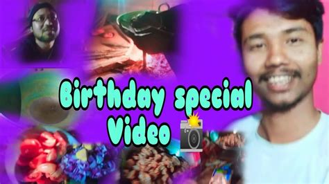 My Birthday Special Video Happbirthday Mybirthdayspecial Youtube
