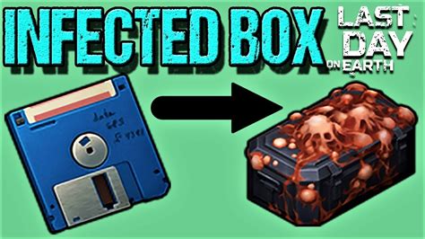 Infected Box Ldoe Last Day On Earth Youtube