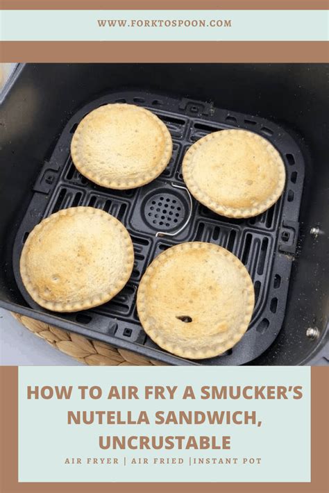 How To Air Fry A Smuckers Nutella Sandwich Uncrustable Fork To Spoon