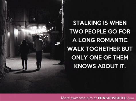 Love You Honey From Afar Stalking Quotes Stalking Funny I