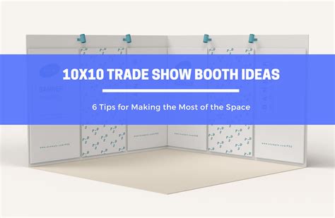 10x10 Booth Ideas For Trade Shows 6 Tips