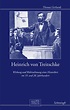 Heinrich von Treitschke. Wirkung und Wahrnehmung eines Historikers im ...