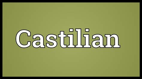 Castilian Meaning Youtube