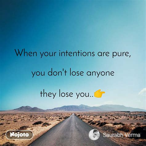 When Your Intentions Are Pure You Dont Daily Quotes