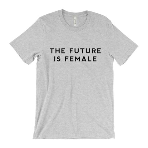 The Future Is Female T Shirt 20 25 Feminist T Shirts Popsugar Love And Sex Photo 29