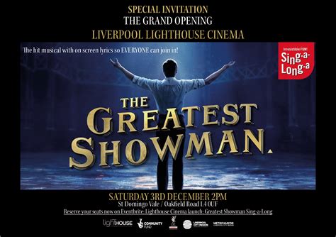 Lighthouse Cinema Launch Greatest Showman Sing A Long Culture Liverpool