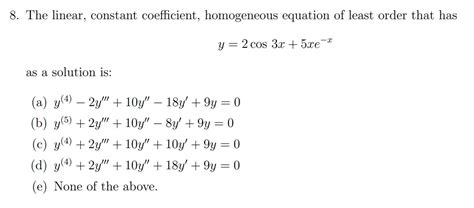 Solved 8 The Linear Constant Coefficient Homogeneous