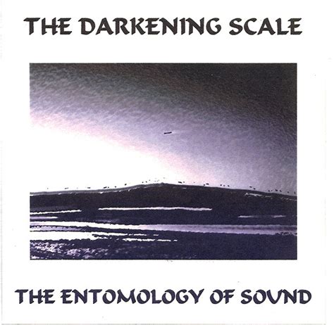 The Darkening Scale The Entomology Of Sound Discogs
