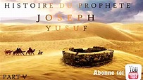L'histoire du Prophète Youssef AS (Joseph) en Français - Episode 5 ...