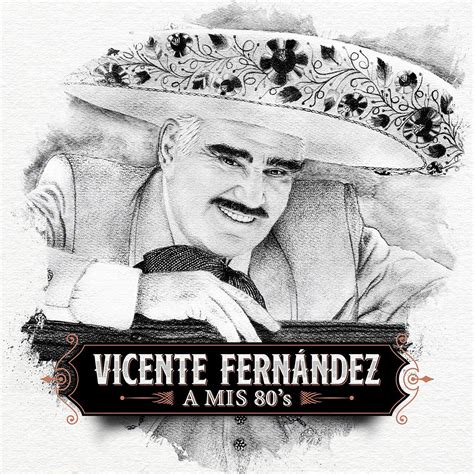 Vicente Fernández 27 álbumes De La Discografía En Letrascom