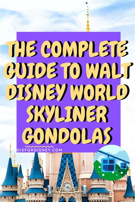The Complete Guide To Walt Disney World Skyliner Gondolas Disney