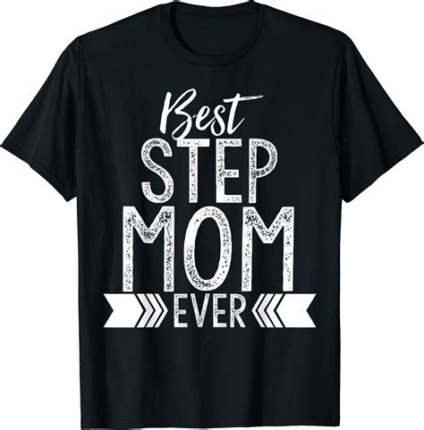 Best Step Mom Ever Shirt Stepmother Tee Mothers Day Men Buy T Shirt Designs