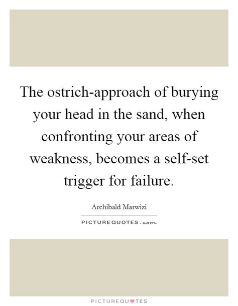 Head In The Sand Quotes And Sayings Head In The Sand